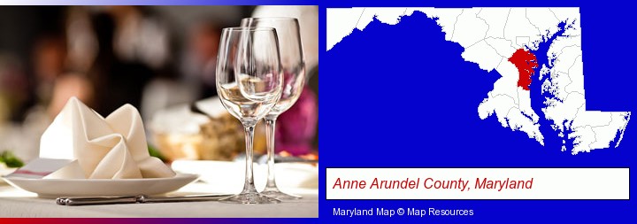 a restaurant table place setting; Anne Arundel County, Maryland highlighted in red on a map