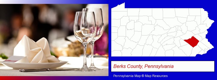 a restaurant table place setting; Berks County, Pennsylvania highlighted in red on a map