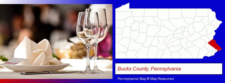 a restaurant table place setting; Bucks County, Pennsylvania highlighted in red on a map