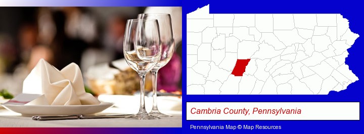 a restaurant table place setting; Cambria County, Pennsylvania highlighted in red on a map