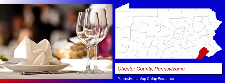 a restaurant table place setting; Chester County, Pennsylvania highlighted in red on a map