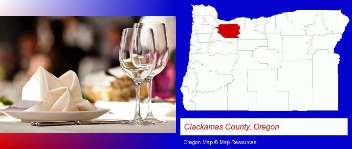 a restaurant table place setting; Clackamas County, Oregon highlighted in red on a map