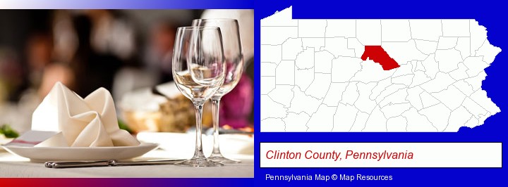a restaurant table place setting; Clinton County, Pennsylvania highlighted in red on a map