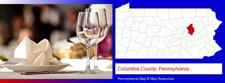 a restaurant table place setting; Columbia County, Pennsylvania highlighted in red on a map