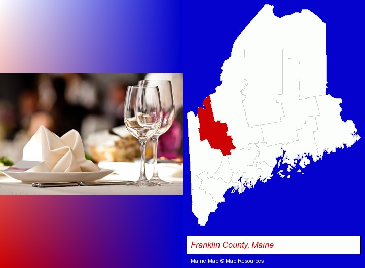 a restaurant table place setting; Franklin County, Maine highlighted in red on a map