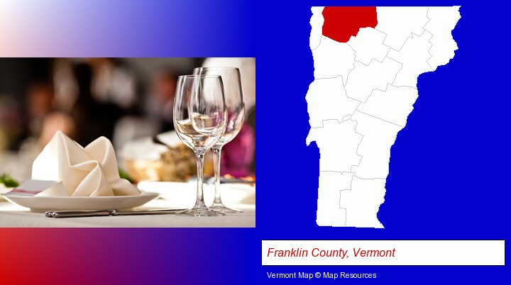 a restaurant table place setting; Franklin County, Vermont highlighted in red on a map