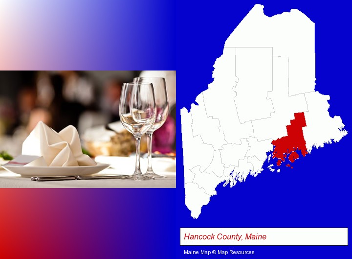 a restaurant table place setting; Hancock County, Maine highlighted in red on a map