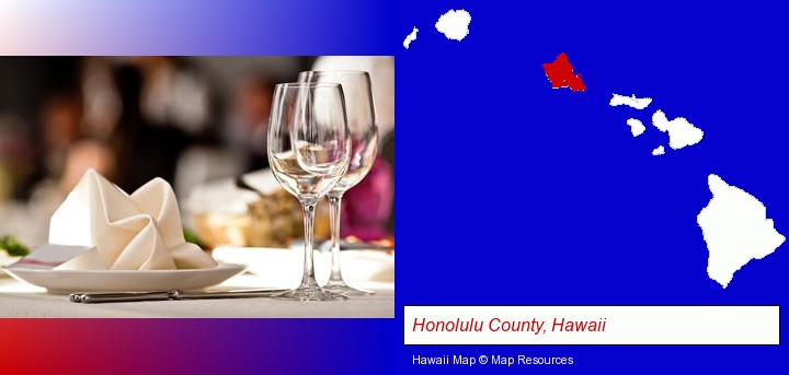 a restaurant table place setting; Honolulu County, Hawaii highlighted in red on a map