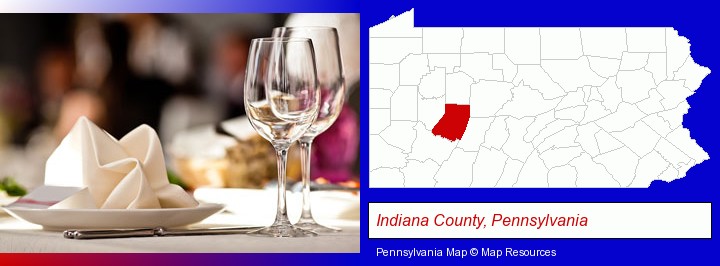 a restaurant table place setting; Indiana County, Pennsylvania highlighted in red on a map