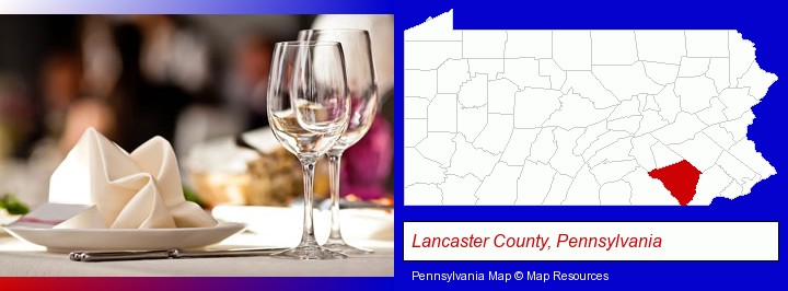 a restaurant table place setting; Lancaster County, Pennsylvania highlighted in red on a map