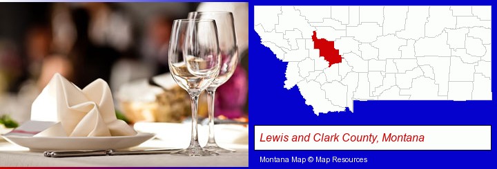 a restaurant table place setting; Lewis and Clark County, Montana highlighted in red on a map