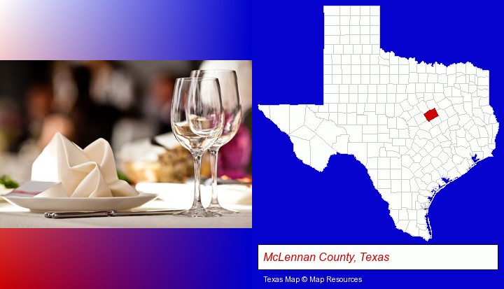 a restaurant table place setting; McLennan County, Texas highlighted in red on a map