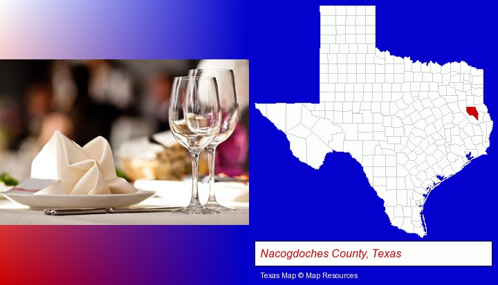 a restaurant table place setting; Nacogdoches County, Texas highlighted in red on a map
