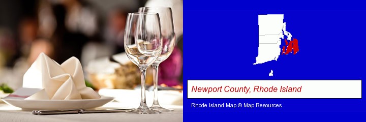 a restaurant table place setting; Newport County, Rhode Island highlighted in red on a map