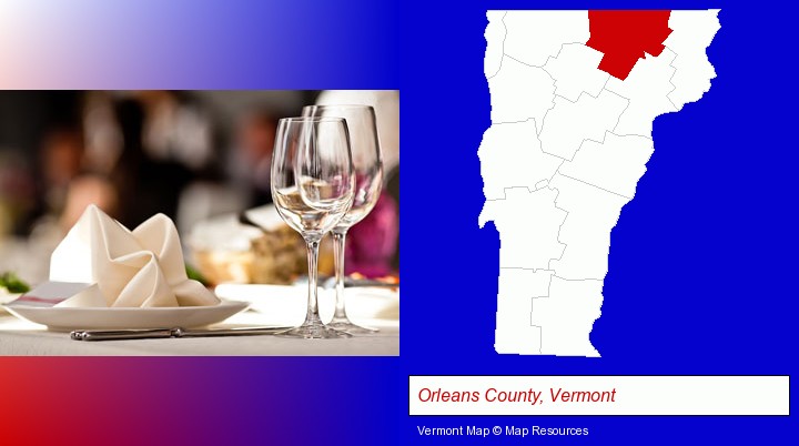 a restaurant table place setting; Orleans County, Vermont highlighted in red on a map