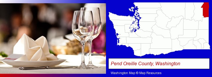 a restaurant table place setting; Pend Oreille County, Washington highlighted in red on a map
