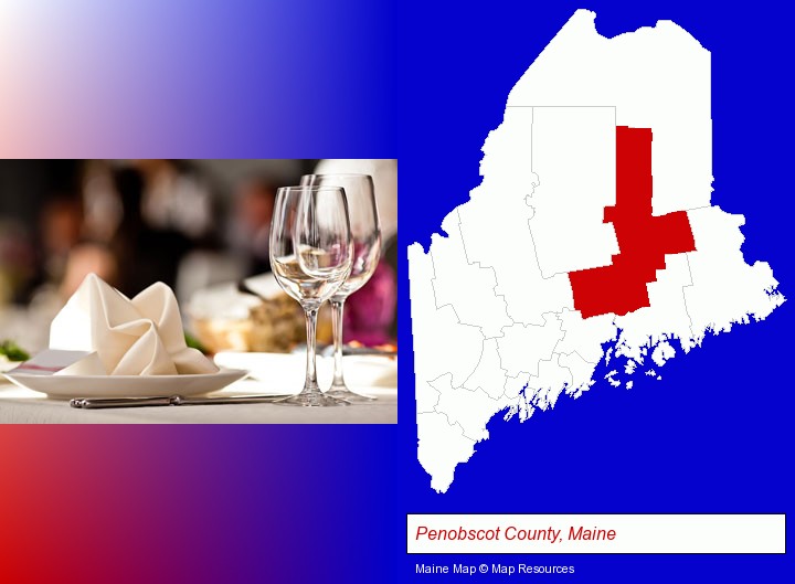 a restaurant table place setting; Penobscot County, Maine highlighted in red on a map