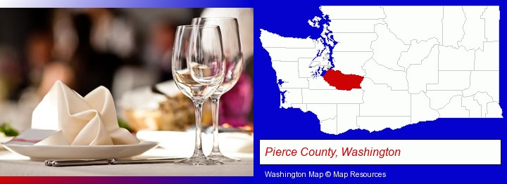 a restaurant table place setting; Pierce County, Washington highlighted in red on a map
