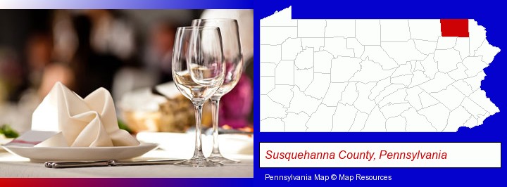 a restaurant table place setting; Susquehanna County, Pennsylvania highlighted in red on a map