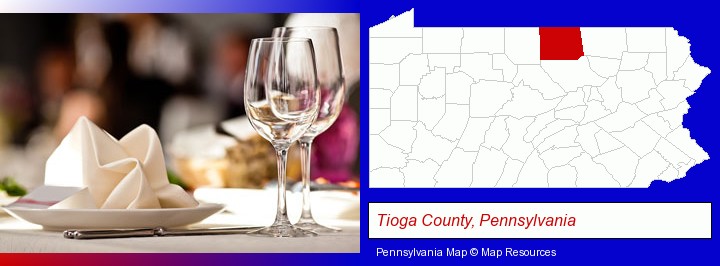 a restaurant table place setting; Tioga County, Pennsylvania highlighted in red on a map