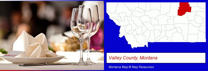 a restaurant table place setting; Valley County, Montana highlighted in red on a map
