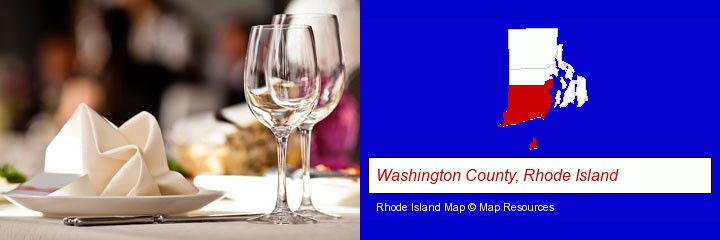 a restaurant table place setting; Washington County, Rhode Island highlighted in red on a map