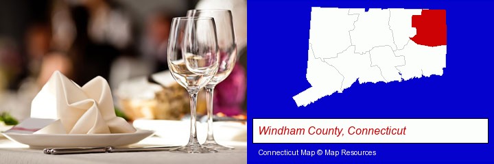 a restaurant table place setting; Windham County, Connecticut highlighted in red on a map