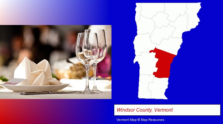 a restaurant table place setting; Windsor County, Vermont highlighted in red on a map